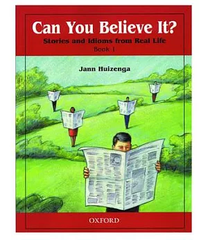 Can You Believe It?: Stories and Idioms from Real Life, Book 1