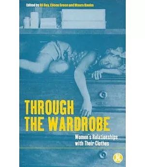 Through the Wardrobe: Women’s Relationships With Their Clothes
