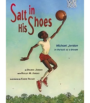 Salt in His Shoes: Michael Jordan in Pursuit of a Dream