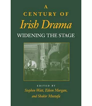 A Century of Irish Drama: Widening the Stage