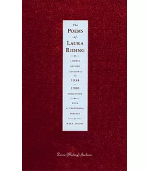 Poems of Laura Riding, 1938-1980 Collection: A Newly Revised Edition of the 1938/1980 Collection