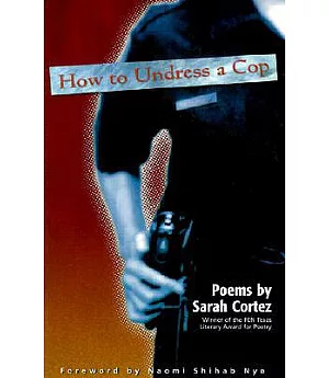 How to Undress a Cop: Poems