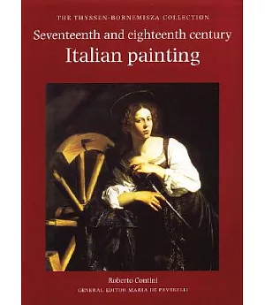Seventeenth and Eighteenth Century Italian Painting: The Thyssen-Bornemisza Collection