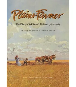 Plains Farmer: The Diary of William G. Deloach, 1914-1964