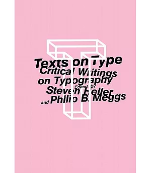 Texts on Type: Critical Writings on Typography