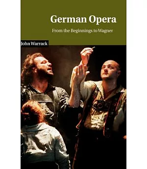 German Opera: From the Beginnings to Wagner
