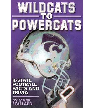 Wildcats to Powercats: K-State Football Facts & Trivia