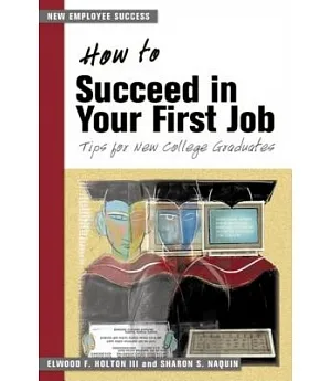 How to Succeed in Your First Job: Tips for New College Graduates