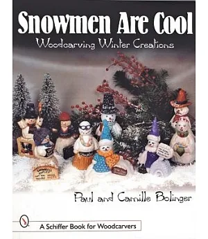 Snowmen Are Cool: Woodcarving Winter Creations