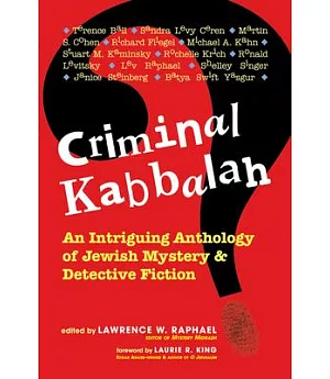 Criminal Kabbalah: An Intriguing Anthology of Jewish Mystery & Detective Fiction