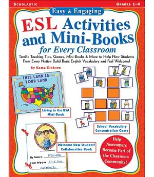 Easy & Engaging Esl Activities and Mini-Books for Every Classroom: Terrific Teaching Tips, Games, Mini-Books & More to Help New