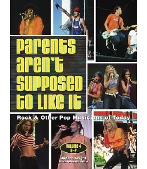 Parents Aren’t Supposed to Like It: Rock & Other Pop Musicians of Today Vol 4,5,6