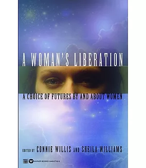 A Woman’s Liberation: A Choice of Futures by and About Women