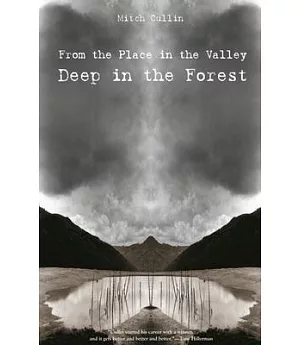 From the Place in the Valley Deep in the Forest: Stories