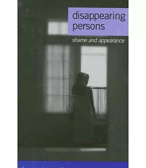 Disappearing Persons: Shame and Appearance
