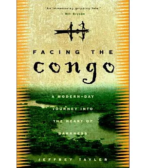 Facing the Congo: A Modern-Day Journey into the Heart of Darkness
