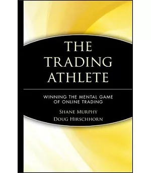 The Trading Athlete: Winning the Mental Game of Online Trading