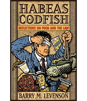 Habeas Codfish: Reflections on Food and the Law