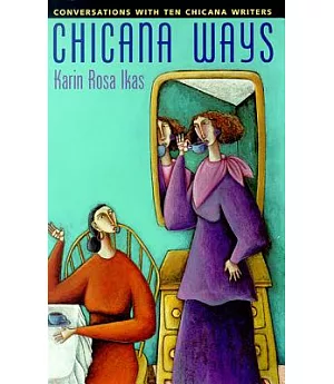 Chicana Ways: Conversations With Ten Chicana Writers