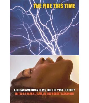 The Fire This Time: African American Plays for the 21st Century
