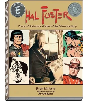 Hal Foster: Prince of Illustrators Father of the Adventure Strip