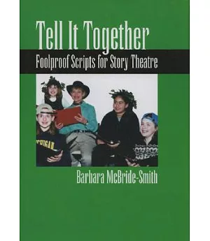 Tell It Together: Foolproof Scripts for Story Theatre