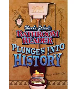 Uncle John’s Bathroom Reader Plunges into History