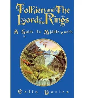Tolkien and the Lord of the Rings: A Guide to Middle-Earth