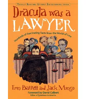 Dracula Was a Lawyer: Hundreds of Fascinating Facts from the World of Law