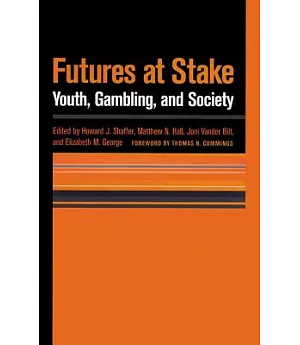 Futures at Stake: Youth, Gambling, and Society