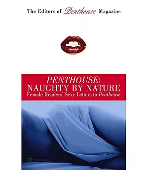 Penthouse: Naughty by Nature : Female Reader’s Sexy Letters to Penthouse