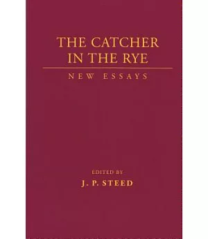 The Catcher in the Rye: New Essays