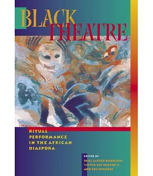 Black Theatre: Ritual Performance in the African Diaspora
