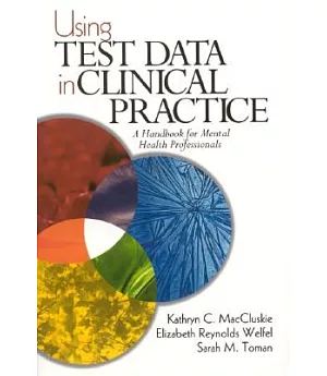 Using Test Data in Clinical Practice: A Handbook for Mental Health Professionals