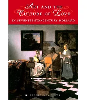 Art and the Culture of Love in Seventeenth-Century Holland