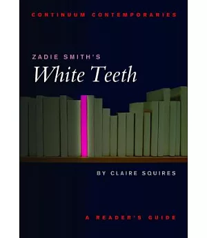 Zadie Smith’s White Teeth: A Reader’s Guide