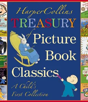 Harpercollins Treasury of Picture Book Classics: A Child’s First Collection