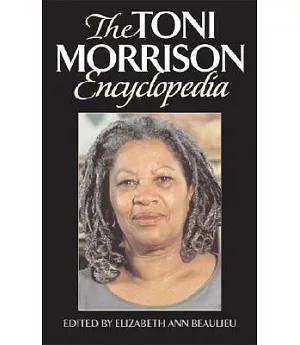 The Toni Morrison Encyclopedia