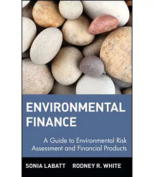 Environmental Finance: A Guide to Environmental Risk Assessment and Financial Products