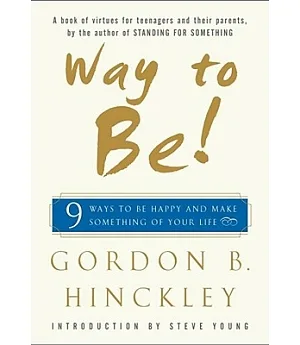 Way to Be!: Nine Ways to Be Happy and Make Something of Your Life