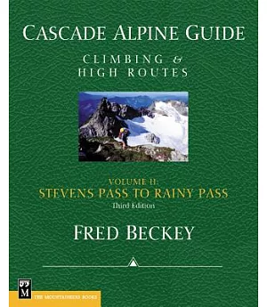 Cascade Alpine Guide: Climbing and High Routes, Stevens Pass to Rainy Pass