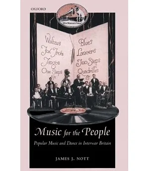 Music for the People: Popular Music and Dance in Interwar Britain