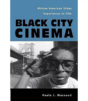 Black City Cinema: African American Urban Experiences in Film