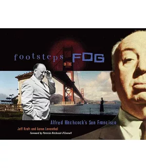 Footsteps in the Fog: Alfred Hitchcock’s San Francisco