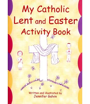 My Catholic Lent and Easter Activity Book: Reproducible Sheets for Home and School