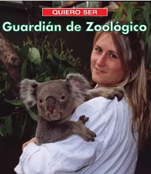 Quiero Ser Guardian De Zoologico/I Want to Be a Zookeeper