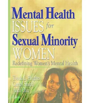 Mental Health Issues for Sexual Minority Women: Redefining Women’s Mental Health