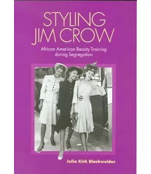 Styling Jim Crow: African American Beauty Training During Segregation