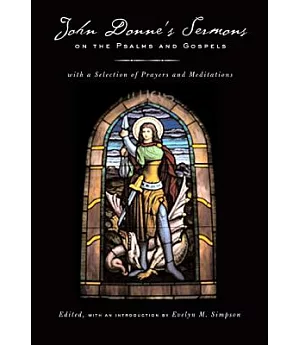John Donne’s Sermons on the Psalms and Gospels: With a Selection of Prayers and Meditations