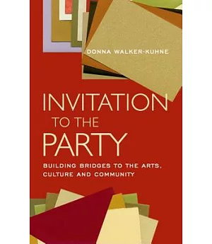 Invitation to the Party: Building Bridges to the Arts, Culture and Community